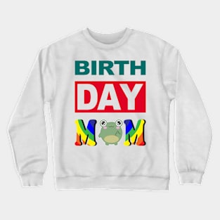 Birth Day Mom Crewneck Sweatshirt